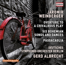 Jaromir Weinberger: Overture to a Chivalrous Play/...