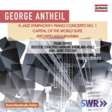 George Antheil: A Jazz Symphony/Piano Concerto No. 1/..