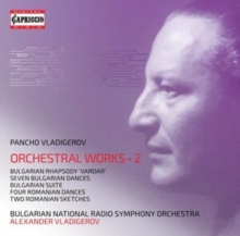 Pancho Vladigerov: Orchestral Works