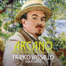 Arcano: Songs By Francesco Paolo Tosti