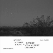 Sound Mirage From A Desert Community Dispatch