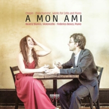 Chopin/Franchomme: Works For Cello And Piano: A Mon Ami