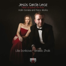 Jesus Garcia Leoz: Violin Sonata And Piano Works