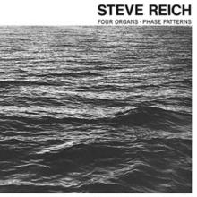 Steve Reich: Four Organs/Phase Patterns