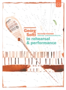 Georg Solti: In Rehearsal And Performance