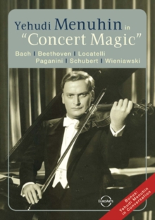 Yehudi Menuhin: Concert Magic