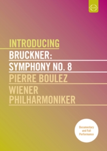 Bruckner: Introducing - Symphony No 8 (Boulez), DVD DVD Bruckner: Introducing - Symphony No 8 (Boulez), DVD DVD