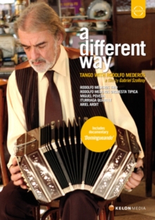 A Different Way - Tango With Rodolfo Mederos, DVD DVD A Different Way - Tango With Rodolfo Mederos, DVD DVD