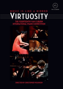 Virtuosity: The 14th Van Cliburn International Piano Competition