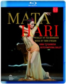 Mata Hari -A Ballet By Ted Brandsen: Dutch National Ballet (Rowe), Blu-ray BluRay Mata Hari -A Ballet By Ted Brandsen: Dutch National Ballet (Rowe), Blu-ray BluRay