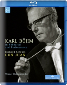 Karl Bhm In Rehearsal And Performance: Strauss - Don Juan