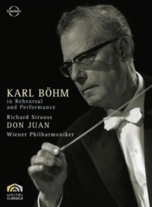 Karl Bhm In Rehearsal And Performance: Strauss - Don Juan