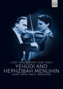 Yehudi And Hephzibah Menuhin: 100th Anniversary 1916-2016