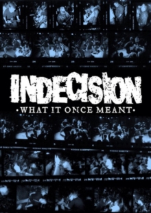 Indecision: What It Once Meant, DVD DVD Indecision: What It Once Meant, DVD DVD
