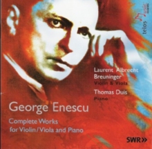 George Enescu: Complete Works for Violin/Viola and Piano, CD / Album Cd George Enescu: Complete Works for Violin/Viola and Piano, CD / Album Cd