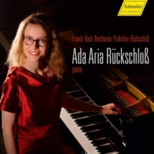 Ada Aria Rckschlo: Franck/Bach/Beethoven/Prokofiev/Rckschlo