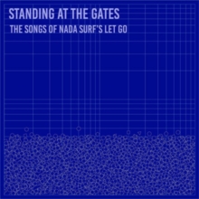 Standing at the Gates: The Songs of Nada Surf's 'Let Go'