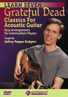 Learn Seven Grateful Dead Classics for Acoustic Guitar, DVD DVD Learn Seven Grateful Dead Classics for Acoustic Guitar, DVD DVD