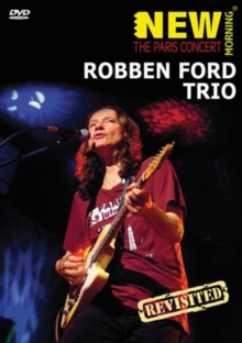 Robben Ford Trio: New Morning - The Paris Concert Revisited, DVD DVD Robben Ford Trio: New Morning - The Paris Concert Revisited, DVD DVD