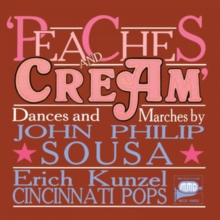 John Philip Sousa: Peaches And Cream: Dances And Marches