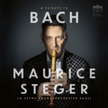 Maurice Steger: A Tribute To Bach