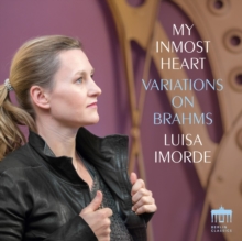 Luisa Imorde: My Inmost Heart: Variations On Brahms