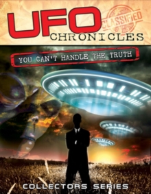 UFO Chronicles: You Can't Handle the Truth, DVD DVD UFO Chronicles: You Can't Handle the Truth, DVD DVD