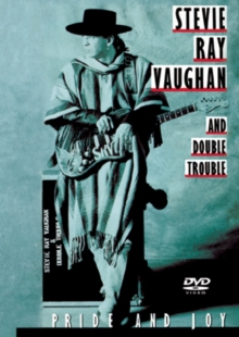 Stevie Ray Vaughan and Double Trouble: Pride and Joy, DVD DVD Stevie Ray Vaughan and Double Trouble: Pride and Joy, DVD DVD