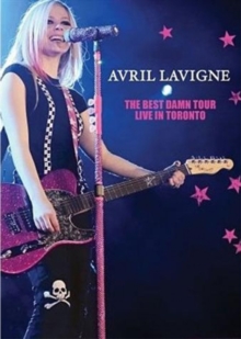 Avril Lavigne: The Best Damn Tour - Live in Toronto, DVD DVD Avril Lavigne: The Best Damn Tour - Live in Toronto, DVD DVD