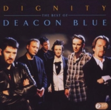 Dignity: The Best of Deacon Blue, CD / Album Cd Dignity: The Best of Deacon Blue, CD / Album Cd