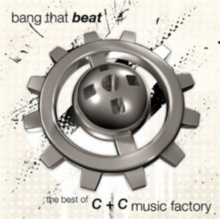 Bang That Beat: The Best Of C & C Music Factory