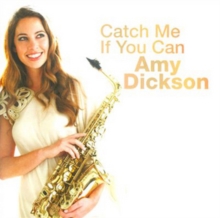 Amy Dickson: Catch Me If You Can, CD / Album Cd Amy Dickson: Catch Me If You Can, CD / Album Cd