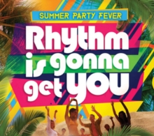 Rhythm Is Gonna Get You: Summer Party Fever, CD / Album Cd Rhythm Is Gonna Get You: Summer Party Fever, CD / Album Cd