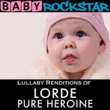 Lullaby renditions of 'Lorde: Pure Heroine'