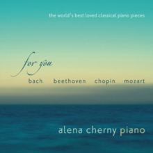 Alena Cherny: For You: The World's Best Loved Classical Piano Pieces