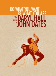 Do What You Want, Be What You Are: The Music of Daryl Hall & John Oates, CD / Box Set Cd Do What You Want, Be What You Are: The Music of Daryl Hall & John Oates, CD / Box Set Cd