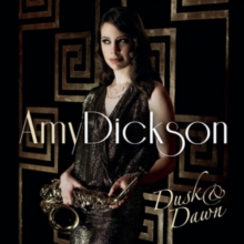 Amy Dickson: Dusk & Dawn, CD / Album Cd Amy Dickson: Dusk & Dawn, CD / Album Cd