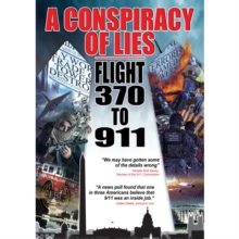 A Conspiracy of Lies - Flight 370 to 911, DVD DVD A Conspiracy of Lies - Flight 370 to 911, DVD DVD