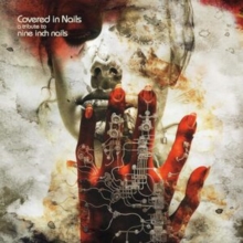 Covered In Nails: A Tribute To Nine Inch Nails