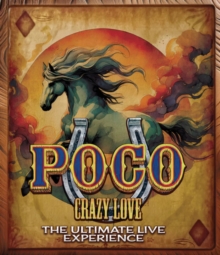 Poco: Crazy Love - The Ultimate Live Experience
