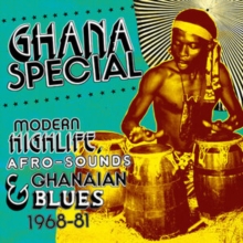 Ghana Special: Modern Highlife - Afro-sounds & Ghanaian Blues 1968-81