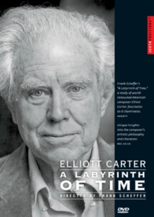 Elliott Carter: A Labyrinth of Time