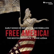 Free America! Early Songs Of Resistance And Rebellion