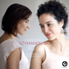 Fanny Robilliard/Paloma Kouider: Debussy/Szymanowski/Hahn/Ravel