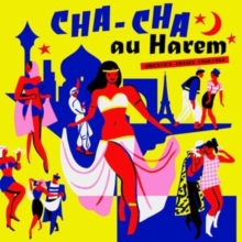 Cha-Cha Au Harem Orientica – France 1960-1964