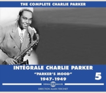 Intgrale Charlie Parker: Parker's Mood 1947-1949