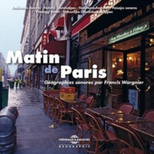 Matin De Paris: Géographies Sonores Par Francis Wargnier, CD / Album Cd Matin De Paris: Géographies Sonores Par Francis Wargnier, CD / Album Cd