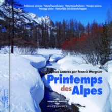 Printemps Des Alpes: Géographies Sonores Par Francis Wargnier, CD / Album Cd Printemps Des Alpes: Géographies Sonores Par Francis Wargnier, CD / Album Cd