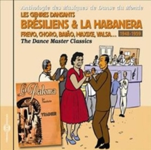 Les Genres Dansants Brsiliens & La Habanera: Frevo, Choro, Baiao, Maxixe, Valsa... 1948-1959