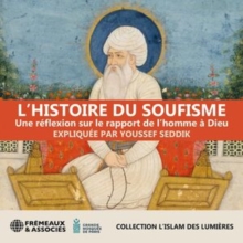 L'histoire Du Soufisme: Une Rflexion Sur Le Rapport De L'homme Dieu